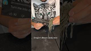 Turning YOU into Dragon’s Beard Candy!