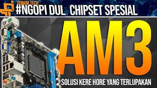 Solusi Kere Hore yang TERLUPAKAN - Motherboard AMD Socket AM3