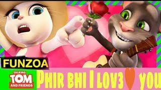 Phir Bhi I Love😍 You Funzoa Mimi Teddy in Talking tom version |Love song| funzoa