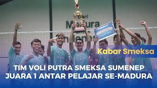 Membanggakan! Tim Voli Putra Smeksa Sumenep Juara 1 se-Madura