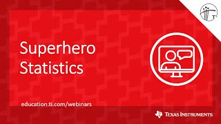 Webinar: Superhero Data and Statistics Using TI Technology