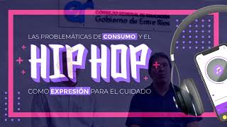 Las problemáticas de consumo y el Hip hop como expresión para el cuidado