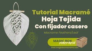 Tutorial Hoja Tejida Macramé con Formula de Fijador Casero ✨ Feathers Leaf 🍃