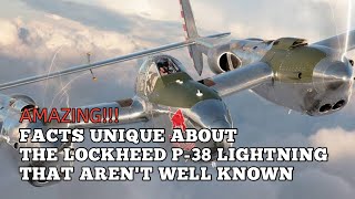 Amazing! Facts Unique About The Lockheed P-38 Lightning That Aren't Well Known #lockheed