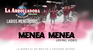 Menea Menea (Lyric Video) - La Arrolladora Banda El Limón De René Camacho