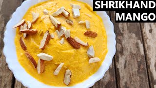 Mango Shrikhand with Only 3 Ingredients | Homemade Shrikhand Recipe | Indian Sweet Recipes