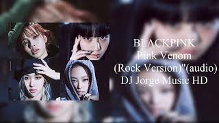 BLACKPINK Pink Venom (Rock Version)"(audio)