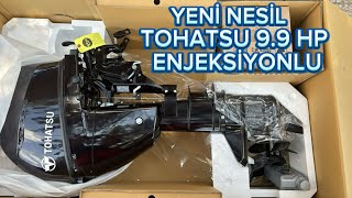 TOHATSU 9.9 ENJEKSİYONLU MODELİ İNCELEDİK. KARBÜRATÖRLÜ MODEL ARTIK TARİH OLDU. #tohatsu #outboards