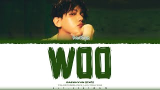 BAEKHYUN (EXO) - ‘WOO’ LYRICS (Color Coded Lyrics) _[Han/Rom/Eng]