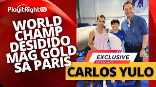 Exclusive Carlos Yulo: World Champ desidido mag gold sa Paris