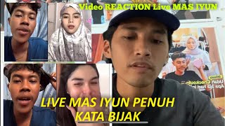 REACTION Live MAS IYUN Penuh Kata Kata Bijak Bikin BAPER !!!! Sobat Ngarit