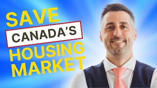 5 Solutions to Revitalize Canada's Economy & Housing Market