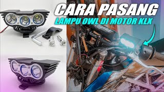 CARA MUDAH PASANG LAMPU OWL DI KLX Modifikasi Supermoto