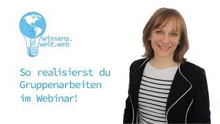 Gruppenarbeiten in deinem Webinar!