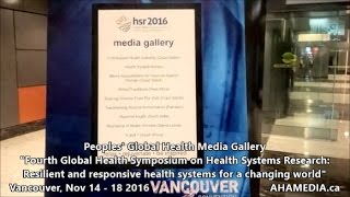 Peoples' Global Media Gallery at Fourth Global Health Systems Research in Vancouver on Nov 15 2016