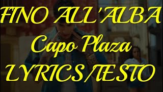 Capo Plaza - Fino All'Alba (Lyrics/testo)