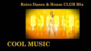 Retro Dance & House CLUB Mix