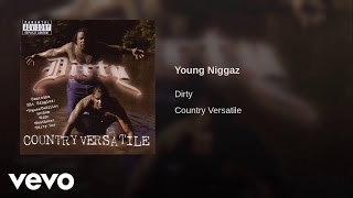 Dirty - Young Niggaz (Audio)