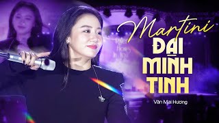 Văn Mai Hương - Martini & Đại Minh Tinh & Một Ngàn Nỗi Đau #RiverFlowsInYouShow