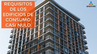 REQUISITOS DE LOS EDIFICIOS DE CONSUMO CASI NULO