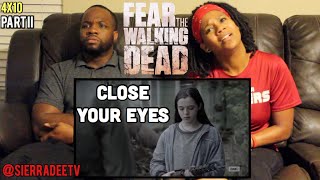 Fear The Walking Dead *Close Your Eyes* 4x10 PART II - Reaction!