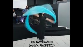 Eu navegarei (Dança Profética Tecidos/ Haste Flexível Fogo)