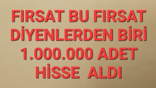 FIRSAT BU FIRSAT DİYENLERDEN BİRİ 1.000.000 ADET HİSSE  ALDI BİST BORSA PARA ŞİRKET COİN SHARE