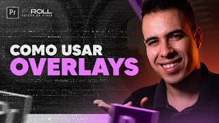 Como APLICAR OVERLAYS (EFEITOS PRONTOS) em um VÍDEO no PREMIERE