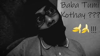 Baba Tumi Kothay ????? | New Bengali Comedy Video 2022