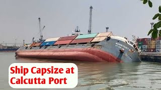 Ship capsize at Calcutta Port | Bangladesh bound Ship | #ShippingInbox | #ShipSunk