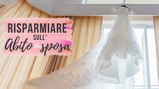 COME RISPARMIARE SULL'ABITO DA SPOSA (per budget superiori ai 1.000 euro)