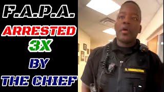 F.A.P.A. Arrested 3X In Police Station For Filming By Chief & Chief RESIGNED!!