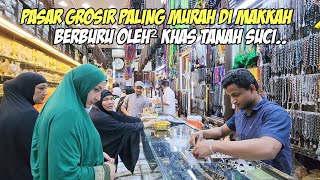 PASAR GROSIR KAKIYAH TERBESAR DI TANAH SUCI MAKKAH.