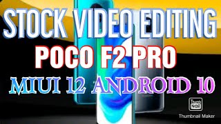 Xiaomi POCO F2 PRO EDITING VIDEO USING STOCK EDITING