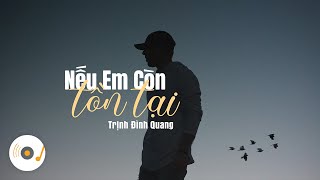 Nếu Em Còn Tồn Tại ( Lyric Video ) - Trịnh Đình Quang | Khi anh bắt đầu một tình yêu Tik Tok