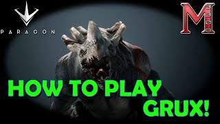 Paragon Grux Guide | Grux Hero Guide | How To Play Grux!