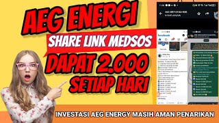 INVESTASI APLIKASI AEG ENERGY - SHARE LINK KE MEDSOS DAPAT 2.000 TIAP HARI