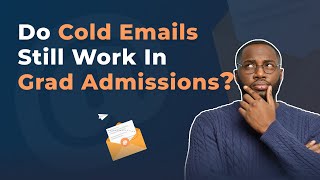 MS/PhD Application: Updates on Cold Email Strategies for Grad School Admissions