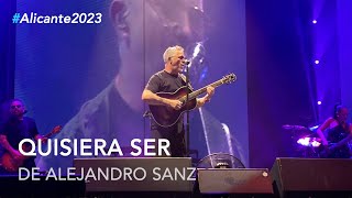 Alejandro Sanz - "Quisiera Ser" #LaGira2023 #Alicante