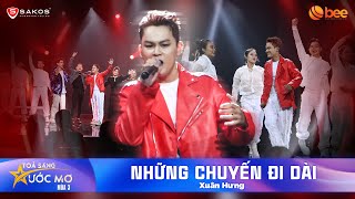 XUÂN HƯNG khẳng định khát vọng trẻ live NHỮNG CHUYẾN ĐI DÀI truyền động lực | Tỏa Sáng Ước Mơ Mùa 3