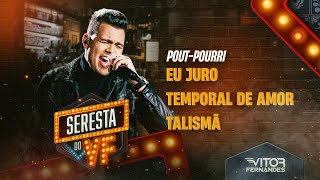 EU JURO, TEMPORAL DO AMOR, TALISMÃ - Vitor Fernandes (Seresta do VF)