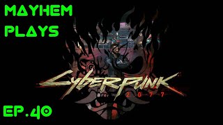 Cyberpunk 2077 PLAYTHROUGH - EPISODE 40