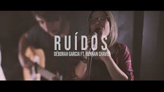 RUÍDOS | Déborah Garcia ft. Rennan Chaves