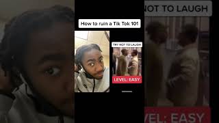 How To Ruin A Tik Tok