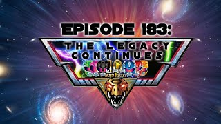 Episode 183: The Legacy Continues