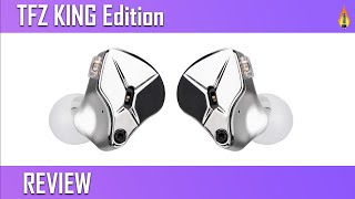 TFZ KING Edition review - Man my ears hurt..