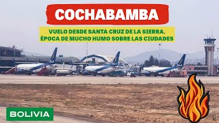 VUELO A COCHABAMBA - BOLIVIA - MUCHO HUMO POR TODOS LADOS