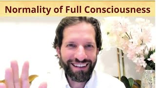 Normality of Full Consciousness - What Sahaja Consciousness State is Actually Like