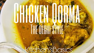 Chicken Qorma/Korma (Deghi Style) | Kitchen’s Basics | Quarantine Recipes |