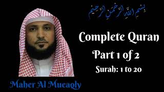 Maher Al Mueaqly || Complete Quran || Part 1 of 2